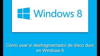 Como usar el desfragmentador de disco duro en Windows 8 [upl. by Bum]