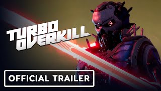 Turbo Overkill  Official Launch Trailer [upl. by Trebreh]