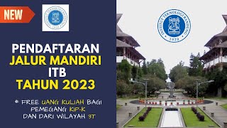 BARUPENDAFTARAN JALUR MANDIRI ITB TAHUN 2023KIPK BEBAS UANG KULIAH [upl. by Lamej57]