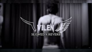 Vilen  Ek Raat Slowed slowedandreverb slowed foryou viral trending [upl. by Nnaed]