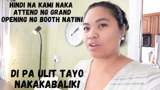 BUHAY AMERIKA HINDI KAMI NAKA ATTEND NG GRAND OPENING NA KASAMA BOOTH NATIN [upl. by Germaine]