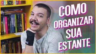 COMO ORGANIZAR SUA ESTANTE  Bigode Literário [upl. by Fridell]