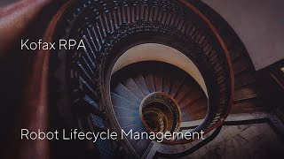 Kofax RPA Robot Lifecycle Management [upl. by Narej]