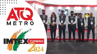 ATQ Metro brings futureready precision at IMTEX Forming 2024 [upl. by Rim]