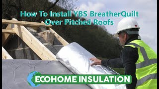 How To Install YBS BreatherQuilt on Pitched Roofs [upl. by Dasteel608]