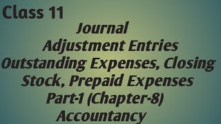 Adjustment Entries Closing Stock Outstanding ExpensesPrepaid Expenses Journal EntriesClass11 [upl. by Feil53]