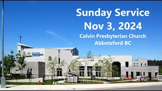 Worship Service November 3  2024  Calvin Presbyterian Church Abbotsford BC [upl. by Dulcia]