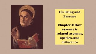 De Ente Et Essentia Chapter 3 How essence is related to genus species and difference [upl. by Amsirak]