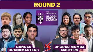 Tech Mahindra Global Chess League 2024  ROUND 2  GANGES GRANDMASTERS vs UPGRAD MUMBA MASTERS [upl. by Adiaros931]