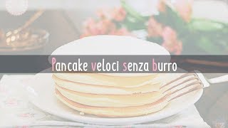 PANCAKE PERFETTI SENZA BURRO [upl. by Gilmore]