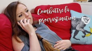 COMBATTRE LA PROCRASTINATION [upl. by Hamlen301]