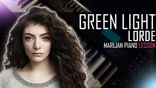 How To Play Lorde  Green Light  Piano Tutorial Lesson  Sheets [upl. by Det231]