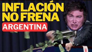 Inflación Argentina no frena ¿funciona el plan Milei [upl. by Linell536]