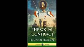 quotThe Social Contractquot by Jean Jacques Rousseau [upl. by Johna]