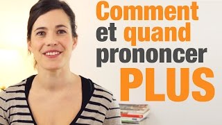 Comment et quand prononcer quotplusquot en français  How and when to pronounce quotplusquot in French [upl. by Roxy]