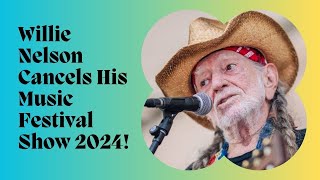 Willie Nelson Pulls Out Of Outlaw Music Festival Show 2024 Bob Dylan [upl. by Luedtke]