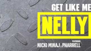 Nelly  quotGet Like Mequot featuring Nicki Minaj amp Pharrell [upl. by Early]