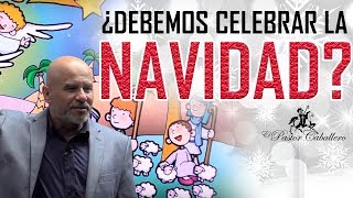 ¿Debemos celebrar la NAVIDAD  El verdadero significado de la navidad [upl. by Johnathan]