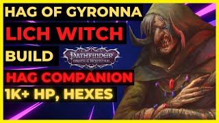 PF WOTR EE  HAG of Gyronna LICH WITCH Build HAG COMPANION 1000 HP Hexes amp More [upl. by Seiuqram]