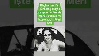 Rüçhan adılın Türkan Şorayla aldatığı o kadını hiç merak ettiniz mi işte o kadın Meri adıl [upl. by Callida]