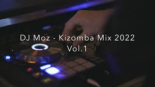 DJ Moz  Kizomba Mix 2022 Vol1 [upl. by Triley892]