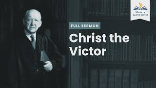 Christ the Victor ― A Sermon on Christs Victory on the Cross Remastered [upl. by Pollak]