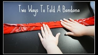 Two Ways To Fold A Bandana [upl. by Nyad5]