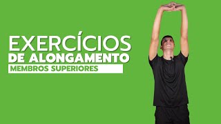 ALONGAMENTOS PARA OS MEMBROS SUPERIORES [upl. by Storm]