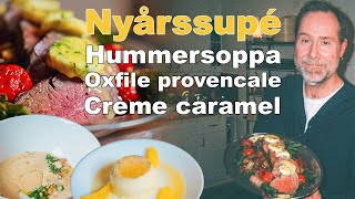 Nyårssupé  Oxfilé Provencale  Hummersoppa med brie  Créme Caramel [upl. by Notgnihsaw]