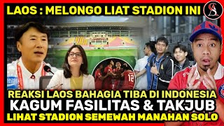 Skuad Laos sampai Melongo tak percaya tiba di Indonesia Stadion Manahan Solo Pamerkan fasilitas [upl. by Silra]