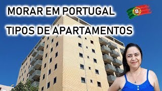 MORAR EM PORTUGAL  TIPOS DE APARTAMENTOS [upl. by Rube]