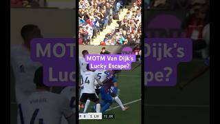 Was Van Dijk lucky to avoid giving away a penalty on Saturday [upl. by Tindall]