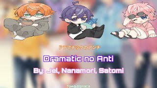 Dramatic no Anti  ドラマチックのアンチ by Nanamori Jel and Satomi  ななもり。×ジェル×さとみ [upl. by Jaye]