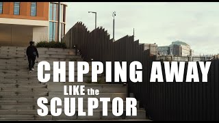 Chipping Away Like The Sculptor [upl. by Wayne791]