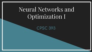 CPSC 393  Lecture 5 Neural Networks and Optimization I [upl. by Florette]