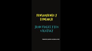 PENSAMIENTO Y LENGUAJE JEAN PIAGET Y LEV VIGOTSKY [upl. by Evaleen451]