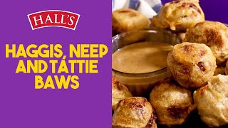 Halls Haggis Neeps and Tattie Baws video recipe [upl. by Tallia]