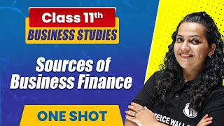 Sources of Business Finance in One Shot  Class 11th Business Studies  Commerce Wallah by PW [upl. by Yrtnahc]