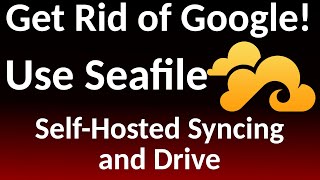 Get rid of Google and Dropbox  Use Seafile sync and drive self hosted open source options instead [upl. by Risley876]