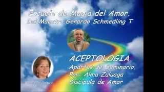 ACEPTOLOGiA ESCUELA DE MAGIA DEL AMOR Por Alma Zuluaga [upl. by Rondon]