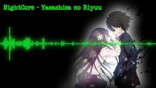 NightCore  Yasashisa no Riyuu 1 [upl. by Morra987]