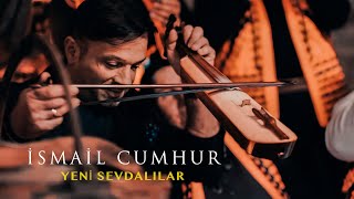 İsmail Cumhur  Yeni Sevdalılar [upl. by Itraa]