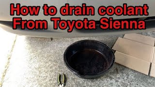 How to Drain Coolant from a Toyota Sienna So easy No special tools [upl. by Langham]