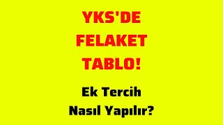 YKSDE FELAKET TABLO  Ek Tercih Nasıl Yapılır yks ykstercih yks2023 [upl. by Esertal86]