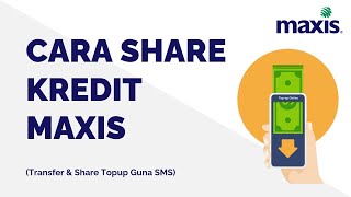 Cara Share Kredit Maxis ke Maxis Prepaid Postpaid [upl. by Anayaran]