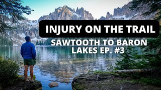 Injury in the Sawtooths  Hiking from Sawtooth Lake to Baron Lakes  Grand ThruHike Episode 3 [upl. by Aristotle800]