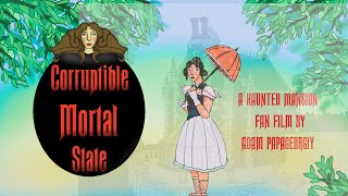 Corruptible Mortal State  Haunted Mansion Fan Film  в тленном смертном состоянии мультфильм [upl. by Aiht449]