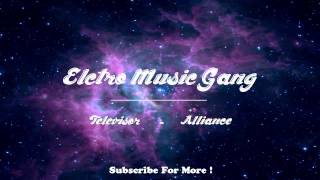 Televisor  Alliance  Electro Music gang [upl. by Atiniv809]