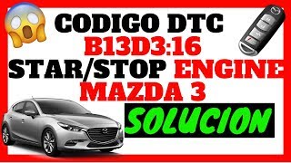 ✅ Código DTC B13D316 en STARSTOP Engine de MAZDA 3 como cambiar pila de control mazda 3 2016 ✅ [upl. by Krauss]