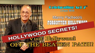 Manny Pachecos Forgotten Hollywood Visit Hollywood and go Off The Beaten Path [upl. by Anaitat]